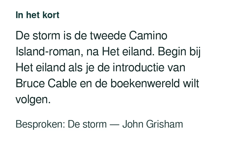 De storm is de tweede Camino Island-roman, na Het eiland. Begin bij Het eiland als je de introductie van Bruce Cable en de boekenwereld wilt volgen. Besproken: De storm — John Grisham.