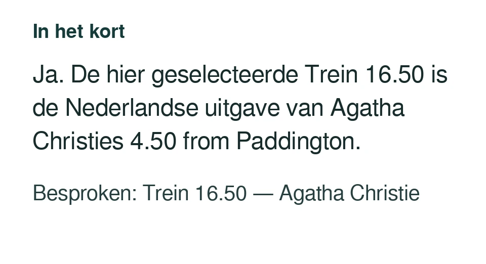 Ja. De hier geselecteerde Trein 16.50 is de Nederlandse uitgave van Agatha Christies 4.50 from Paddington. Besproken: Trein 16.50 — Agatha Christie.